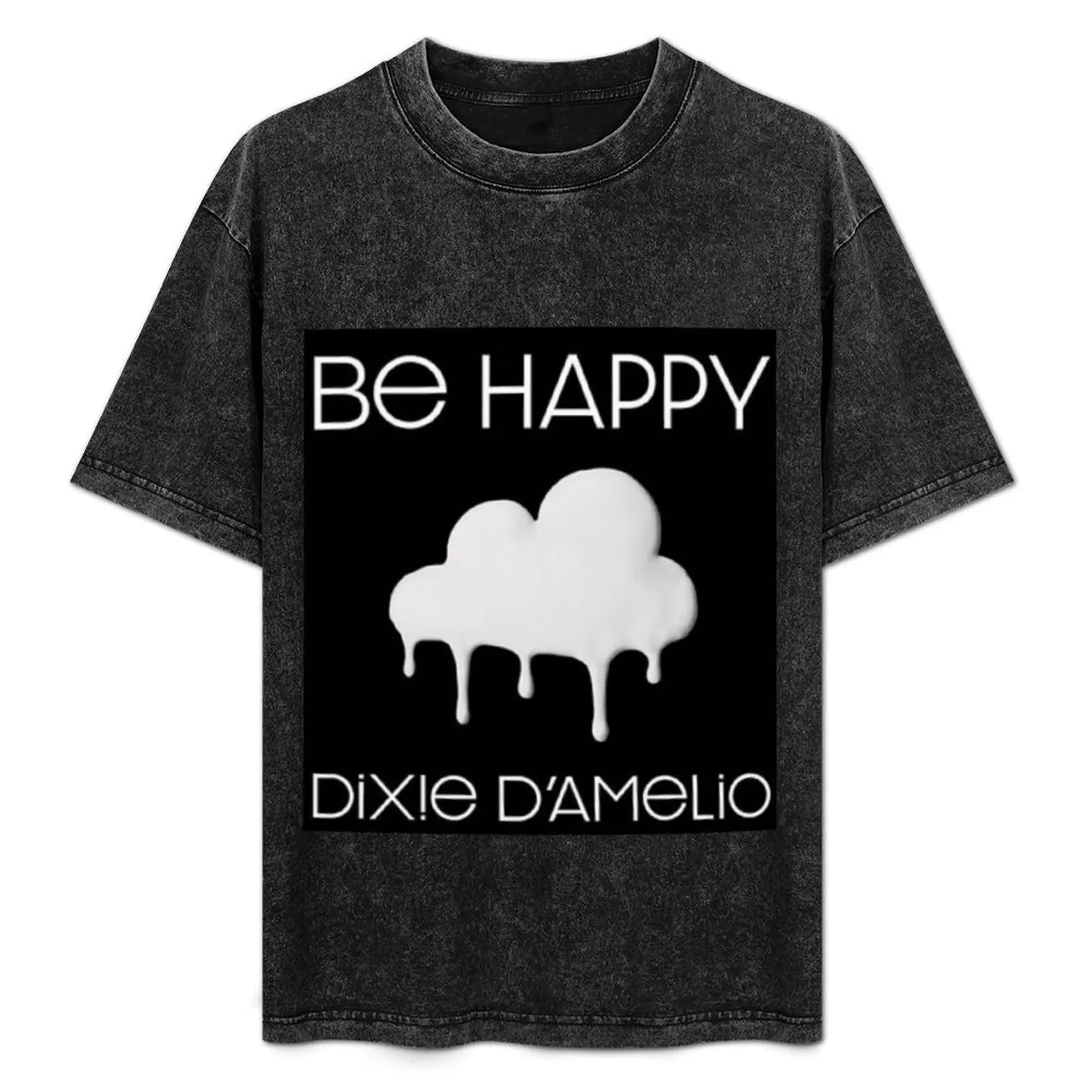 

be happy dixie damelio T-Shirt Simple Trendy Casual T-Shirt