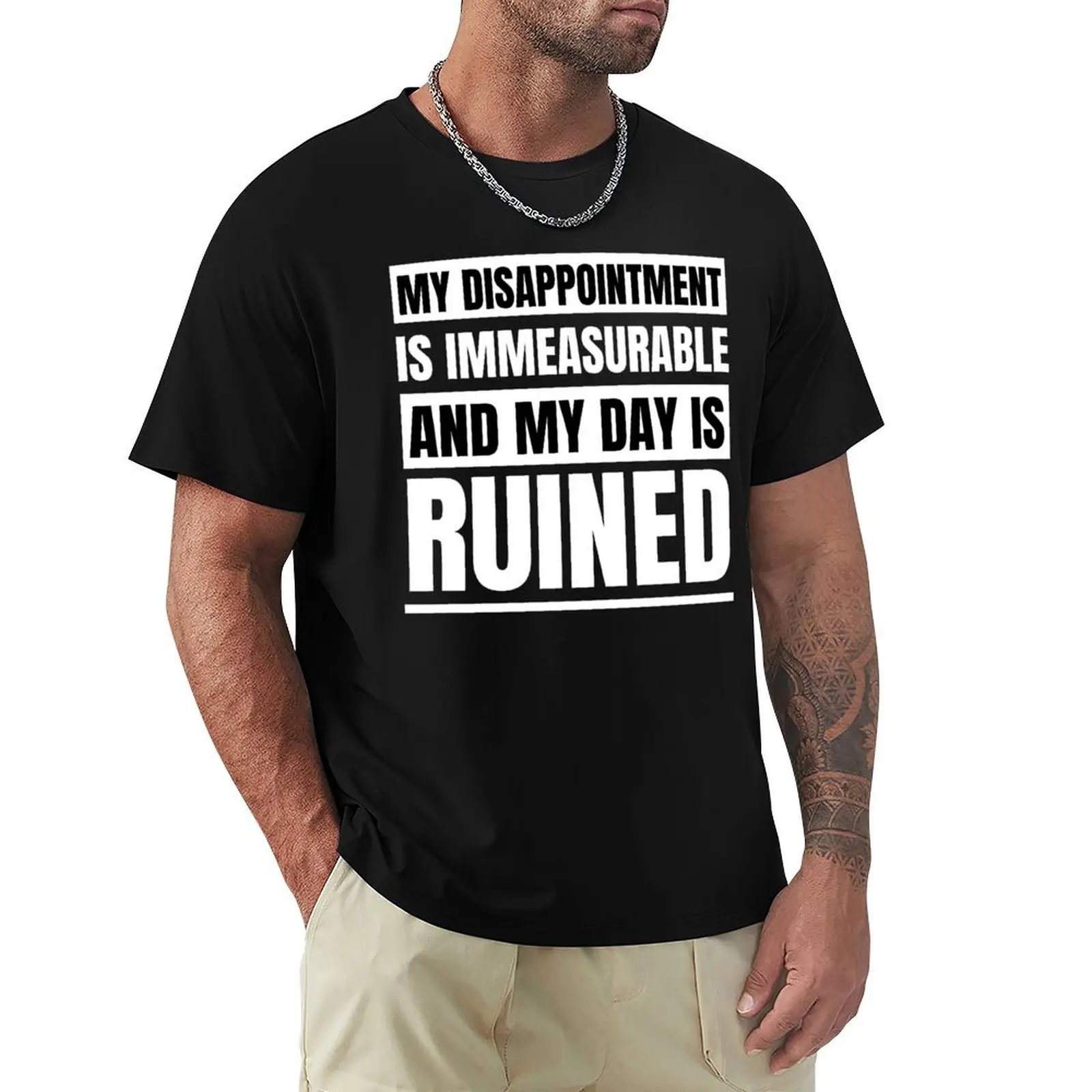 My disappointment is immeasurable and my day is ruined T-Shirt Outdoor Activity Sports T-Shirt