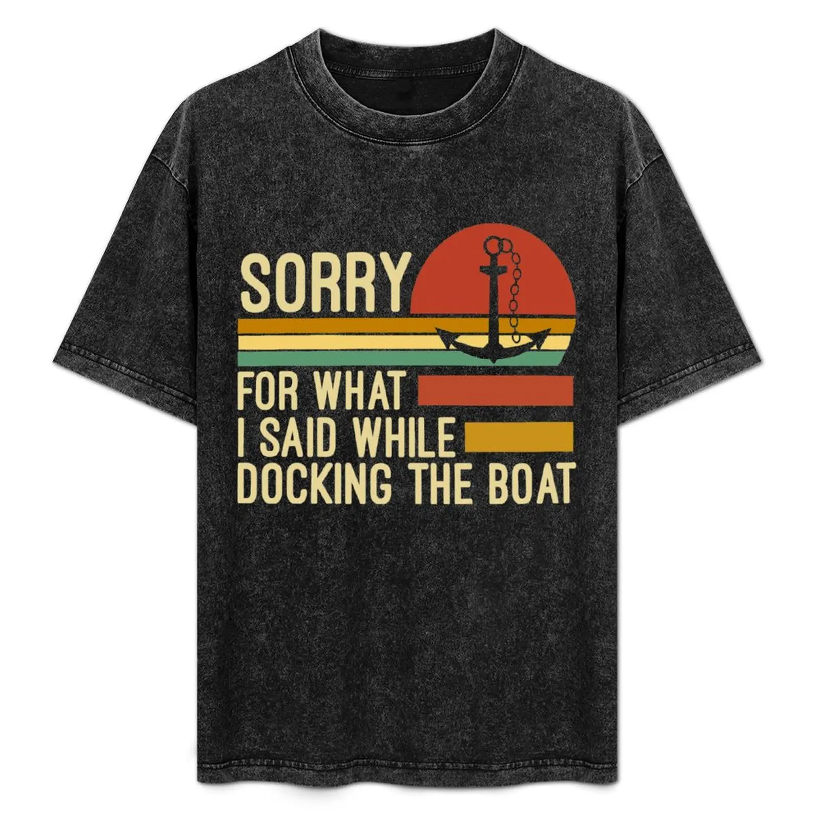 Sorry for what I said while docking the boat T-Shirt Work Utility Short Sleeve Shirt