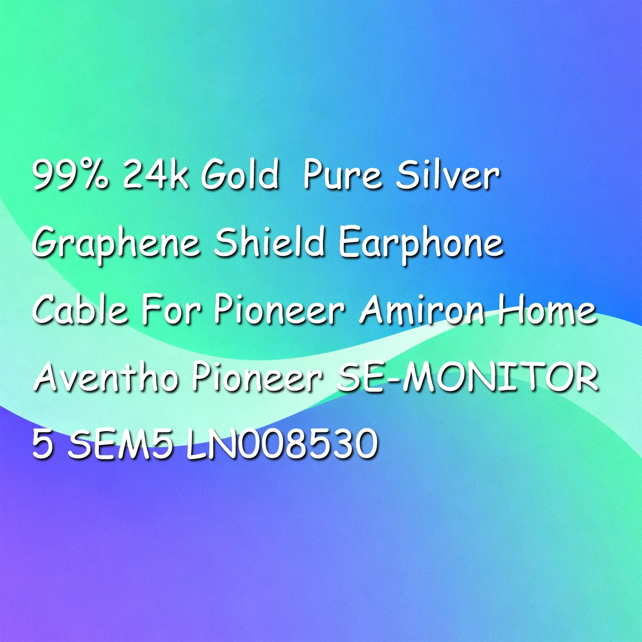 

99% 24k Gold Pure Silver Graphene Shield Earphone Cable For Pioneer Amiron Home Aventho Pioneer SE-MONITOR 5 SEM5 LN008530