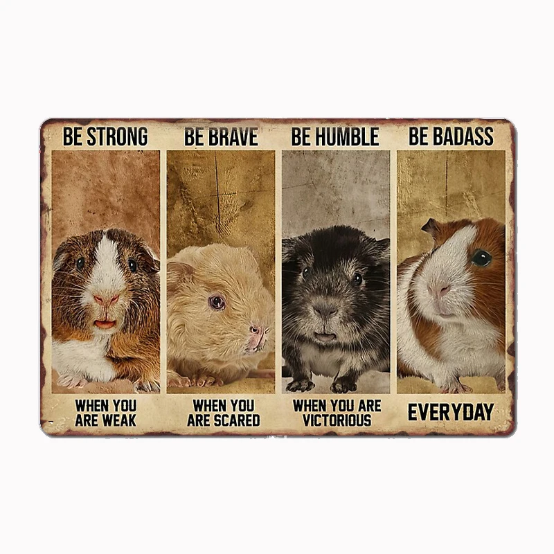 

Guinea Pig Be Badass Everyday Poster Metal Sign Mural Plates Club Tin Home Decor Room Decoration Wall Decor