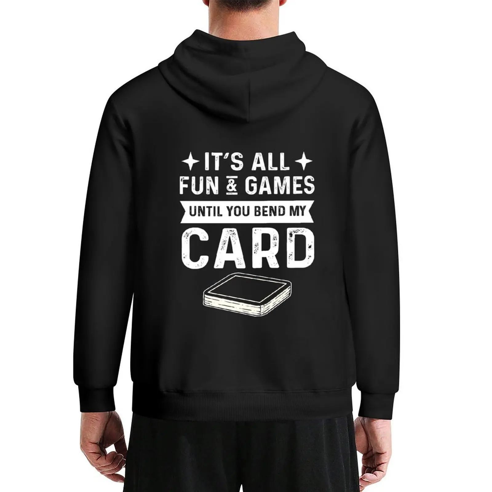 

It's All Fun & Games Until You Bend My Card. Card Collector Hoodie men's autumn clothes autumn jacket men pullover hoodies