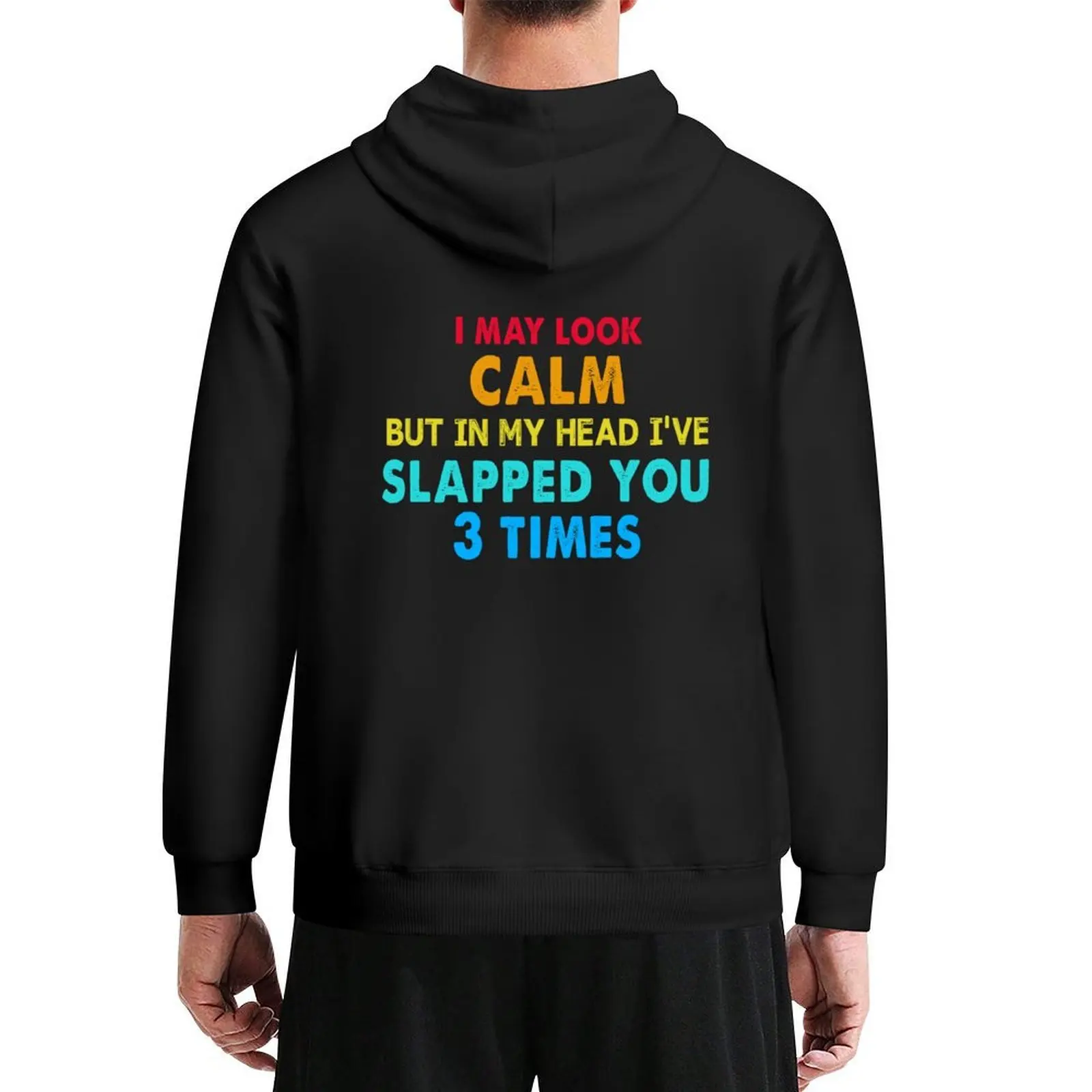 

I May Look Calm But In My Head I've Slapped You 3 Times Retro Hoodie autumn anime clothing graphic hoodie