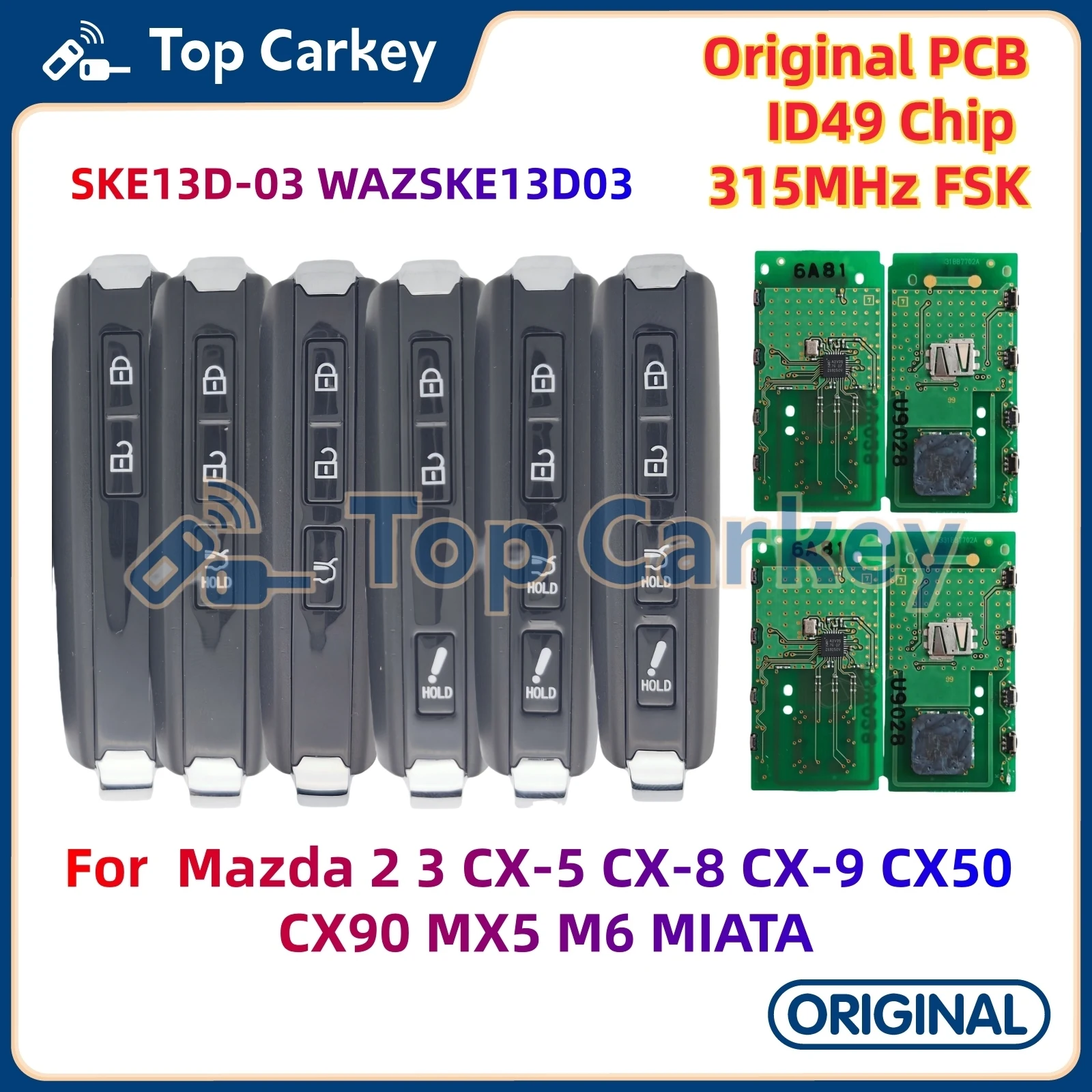 

TopCarkey SKE13D03 Original PCB Smart Remote Key ID49 Chip 315MHz for Mazda 2 3 CX-5 CX-8 CX-9 CX50 CX90 MX5 M6 MIATA