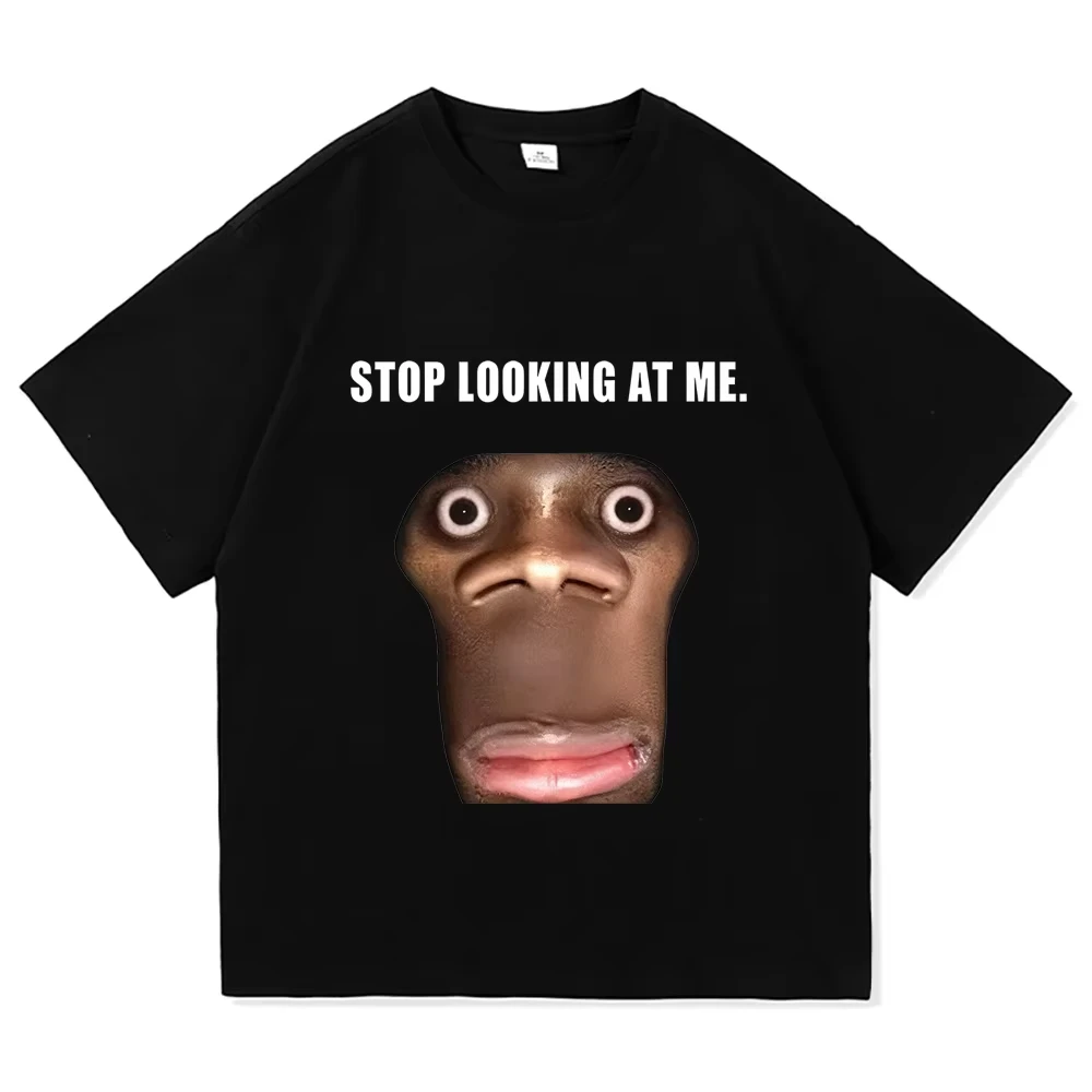 Stop Looking At Me Funny Meme T-shirts Men Women Clothing Casual Cotton Oversized Short Sleeve Oversized T Shirt Tops Streetwear