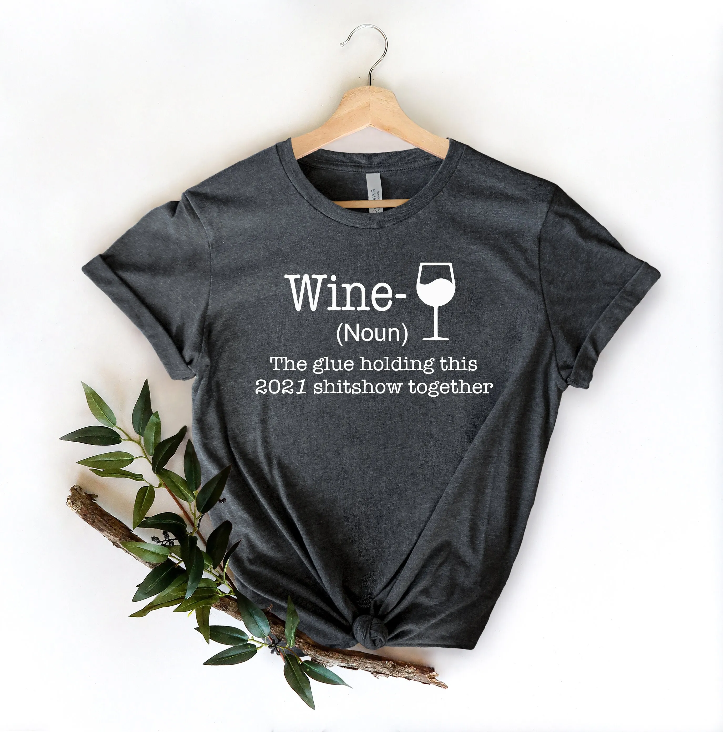 Wine Noun The Glue Holding This 2021 Shitshow Together T Shirt Christmas Lovers