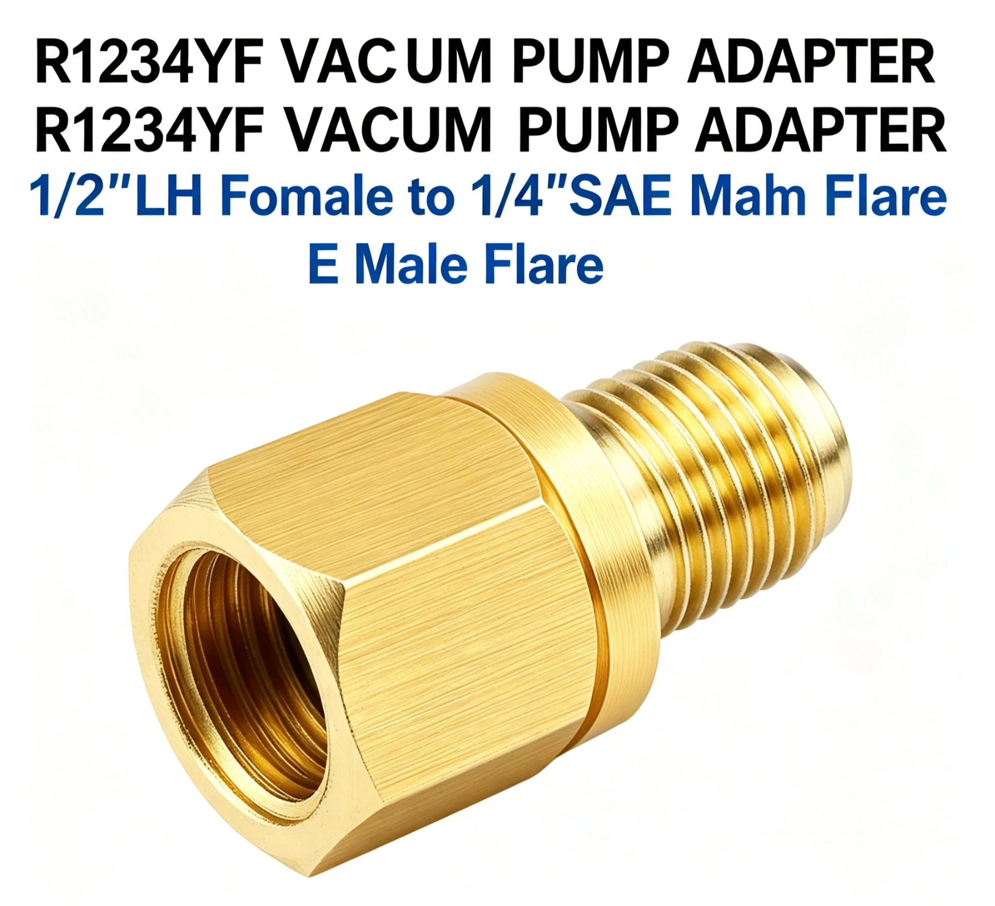 1PCS R1234YF To R12 Vacuum Pump Adapter 30mm Length 1/2LH Female 1/4SAE Male Flare AC Refrigeration Parts