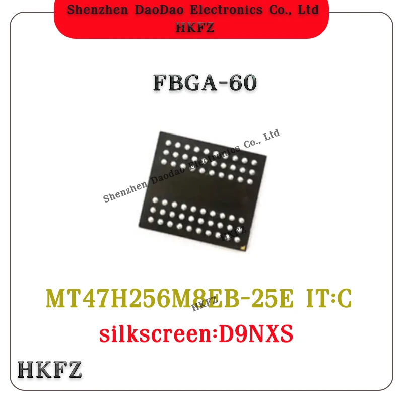 

MT47H256M8EB-25E IT:C silk screen D9NXS FBGA-60 memory chip new original
