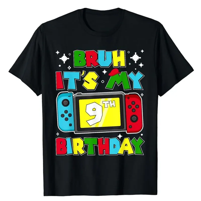 Bruh It's My 9th Birthday Video Game 9 Years Old Birthday T-Shirt Born in 2015 Clothes Sons Nephew B-day Gifts Gamer Graphic Tee