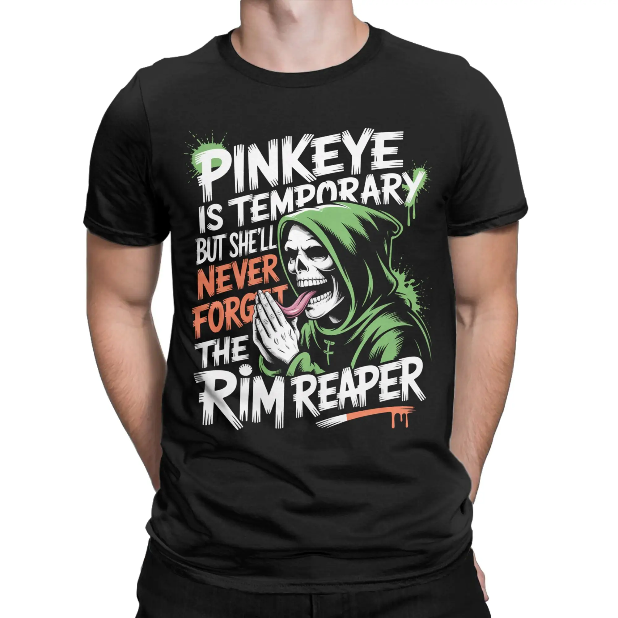 Men's Pinkeye is Temporary But She'll Never Forget The Rim Reaper  T Shirt Casual Short Sleeve Crew Neck Tees Plus Size T-Shirts
