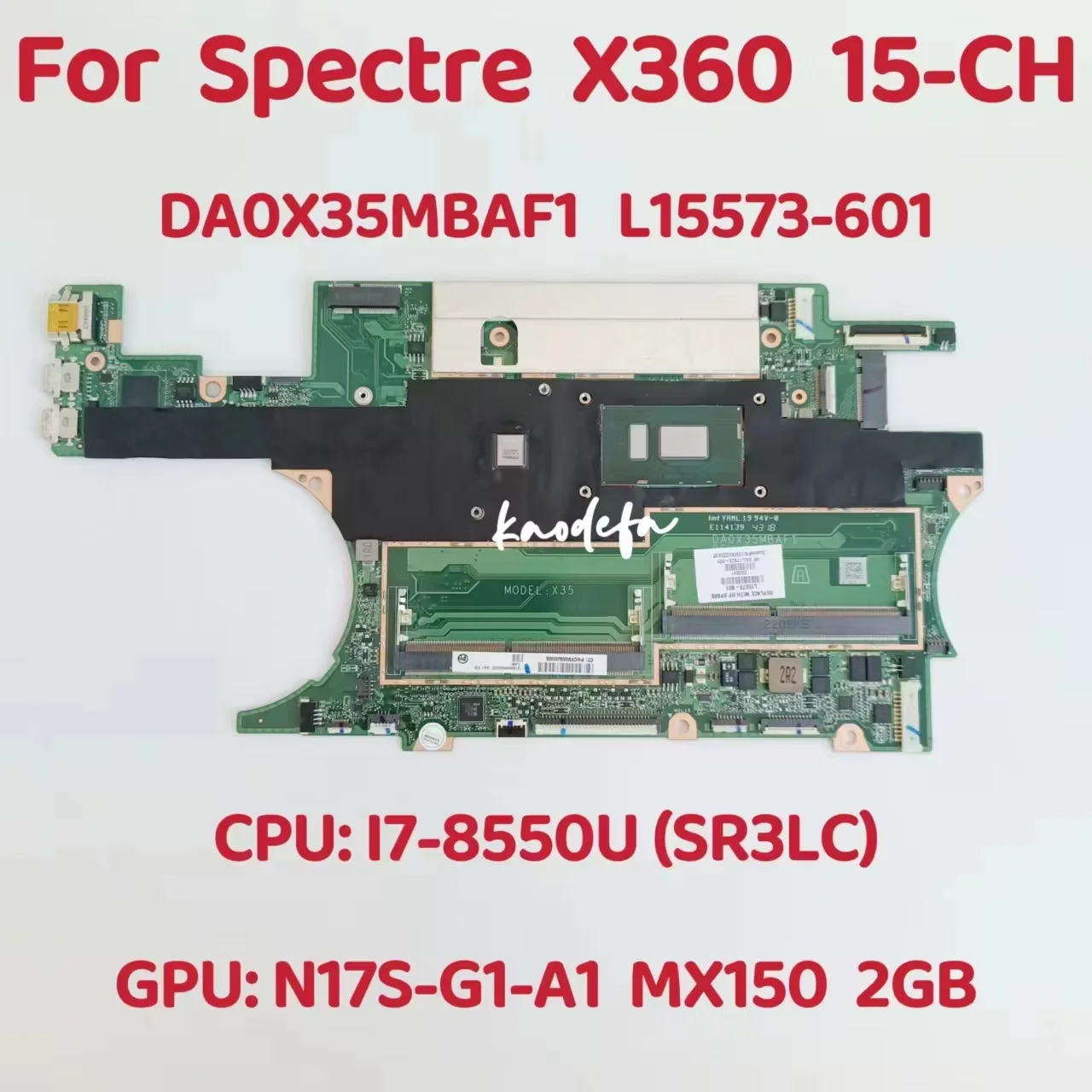 DA0X35MBAF1 Mainboard For HP Spectre x360 Laptop Motherboard CPU: I7-8550U SR3LC GPU:MX150 2G L15573-601 L15573-001 100% Test OK