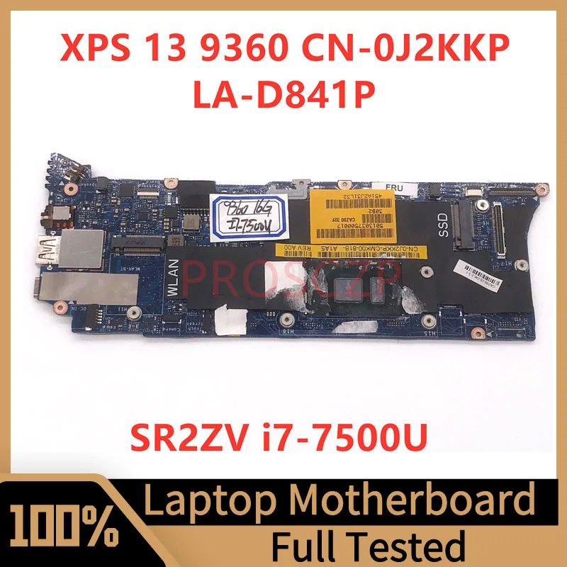 Mainboard CN-0J2KKP 0J2KKP J2KKP FOR DELL XPS 13 9360 Laptop Motherboard With SR2ZV i7-7500U CPU LA-D841P 100% Full Working Well