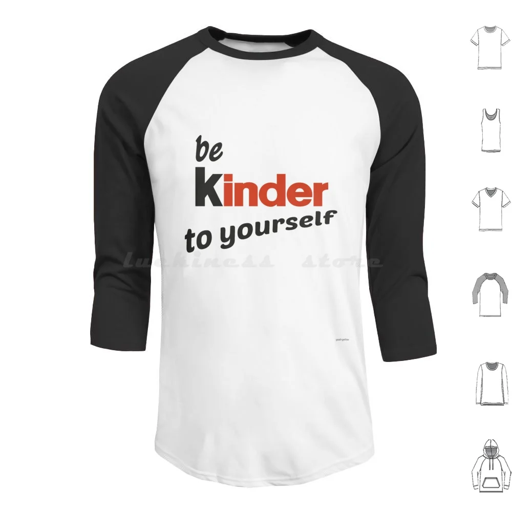Sudadera con capucha Be Kinder To Yourself de algodón de manga larga, Kind Kinder Humanity, Forgiving Care, Tlc Chocolate Kinder Bueno, Avellana