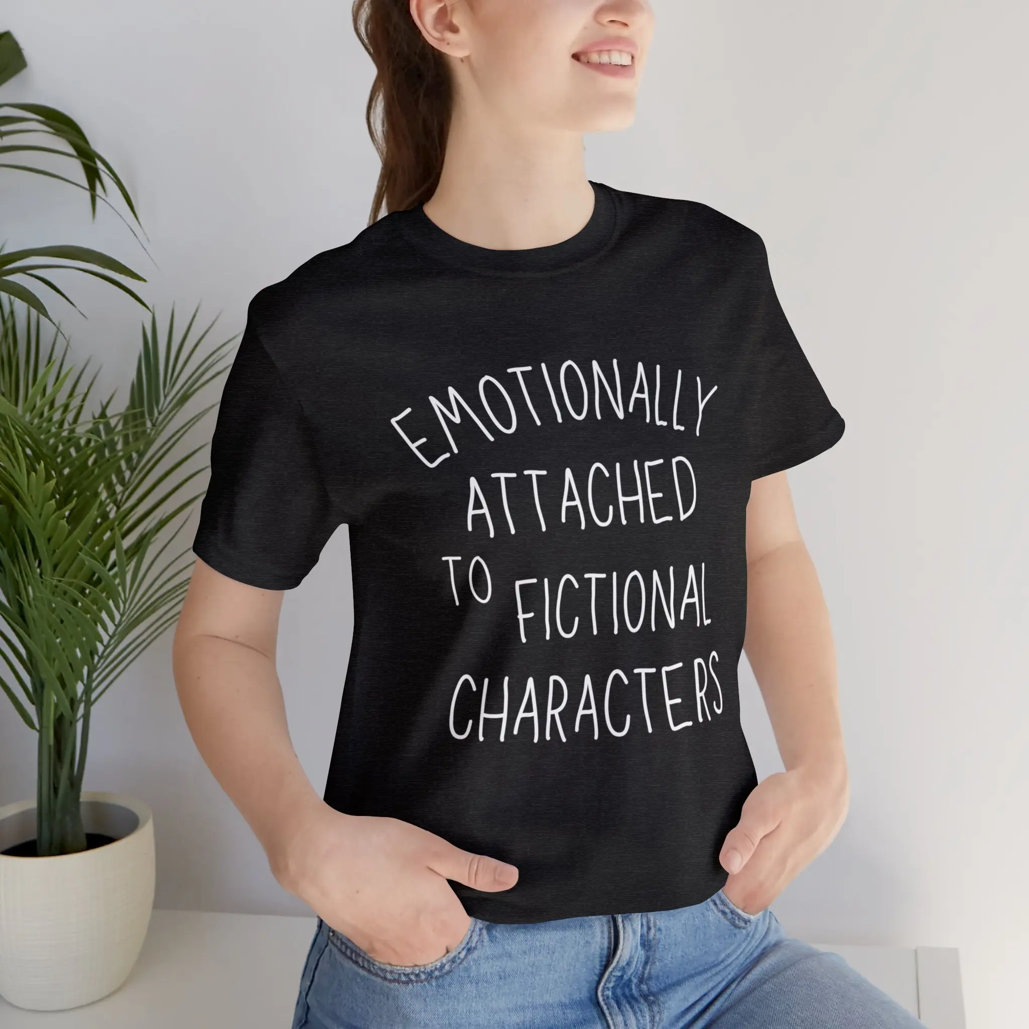 Emotionally Attached Jersey  T Shirt Fictional Characters Bookworm Book Lover Gift Bookish Apparels