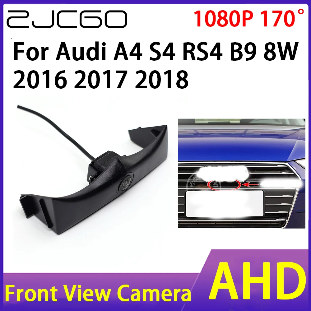 ZJCGO Car Front View Camera AHD 1080P Waterproof Night Vision CCD for Audi A4 S4 RS4 B9 8W 2016 2017 2018