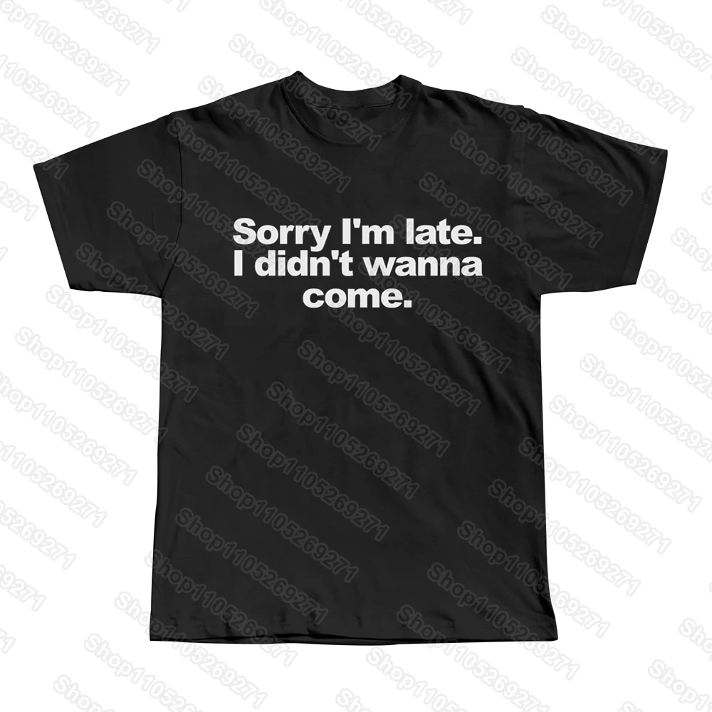 2026 Summer Funny Sorry I'm Late Letter Print T-Shirt Unisex Short-sleeved Retro Street Tee Y2K Casual Fashion Tops Clothing