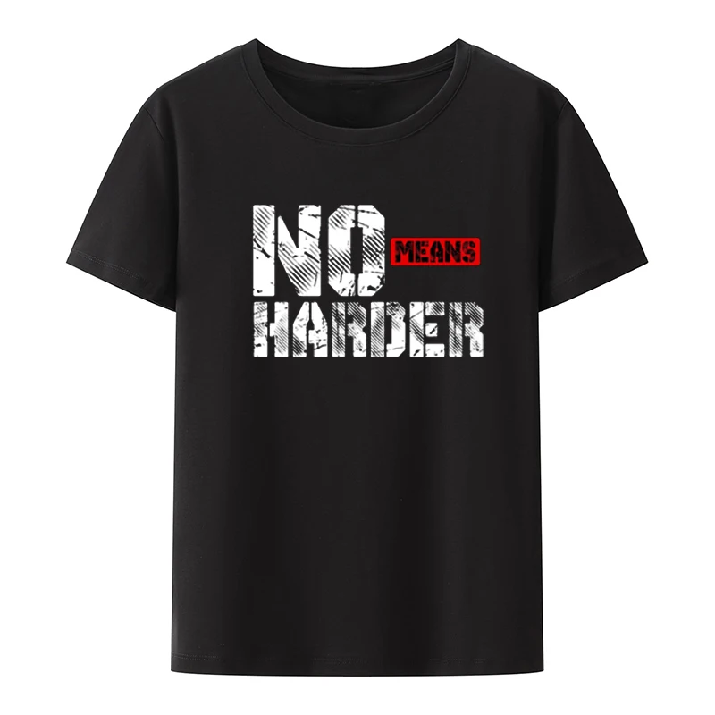 No Means Harder Bdsm Funny Graphic Tshirts Bdsm Print Top Tee T-shirt Men T-shirts Camisetas Cool Men\'s Clothing Camisa Summer