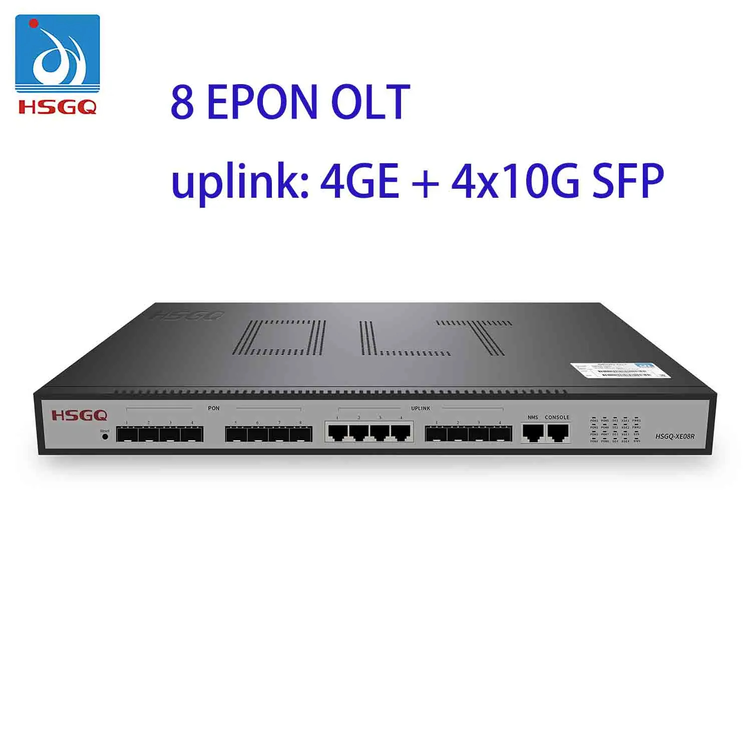 

HSGQ-E08R, HSGQ-XE08R, 8 PON Ports EPON OLT, 4 GE copper RJ45 ethernet ports, 4 SFP 10GE optical uplink ports, 8 EPON OLT