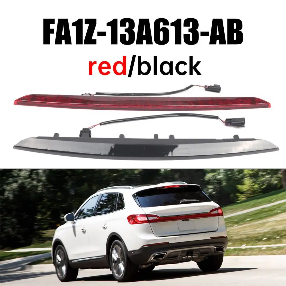 

For Lincoln MKX 2016-2018 Car High Rear Brake Lamp NEW FA1Z-13A613-AB High Mount Taillight Brake Rear Assembly Auto Accessories