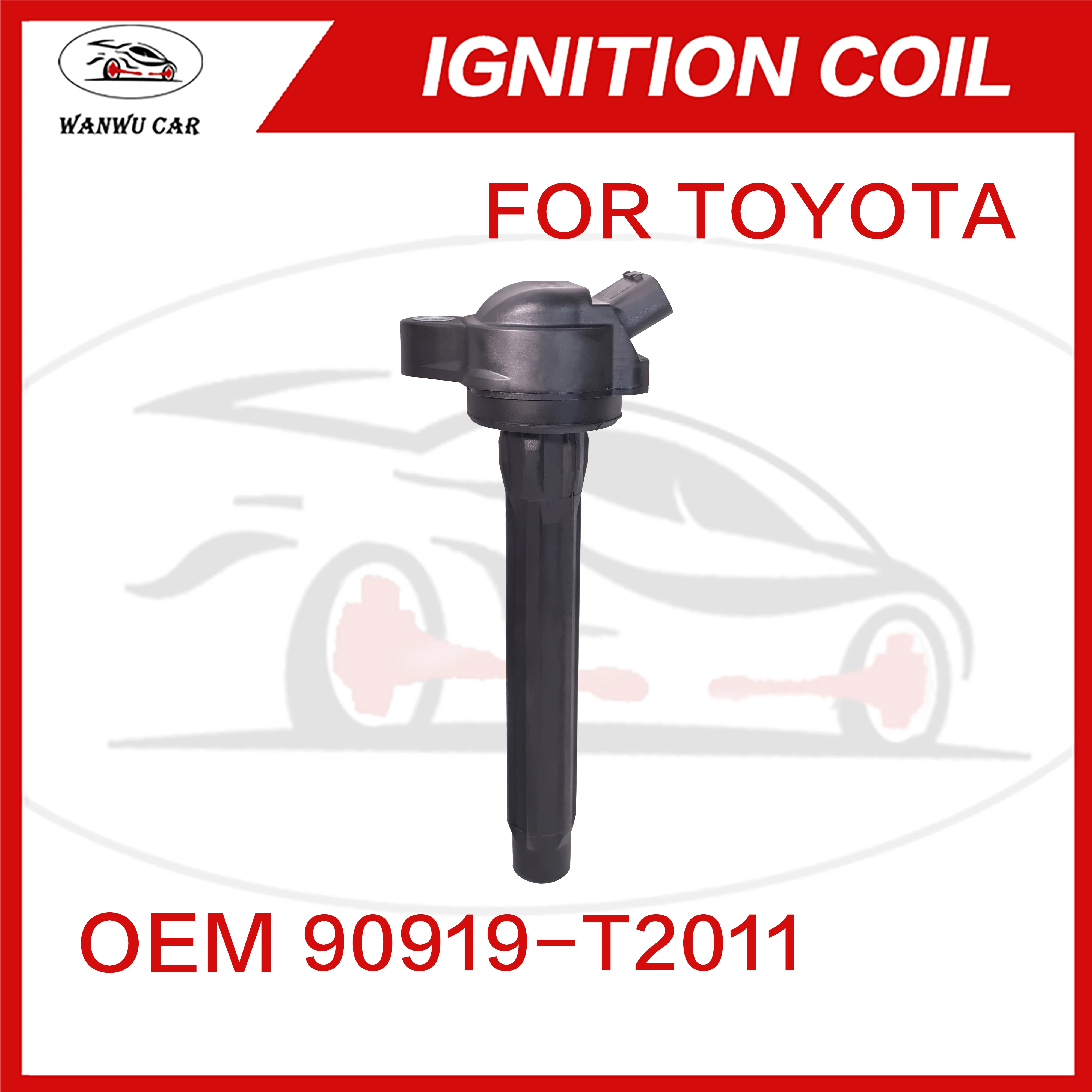 90919-T2011 Ignition Coil Igniter Suitable For TOYOTA 90919-02280 90919-A2013 90919-T2010