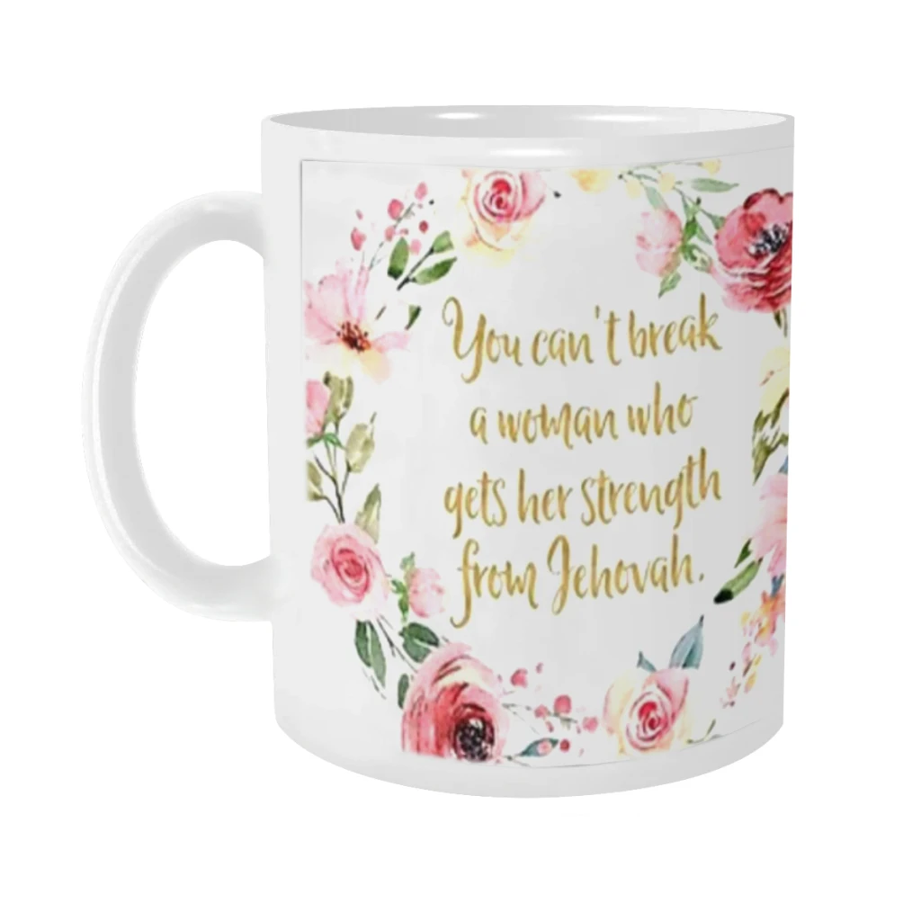 You Can't Break a Woman Who Gets Her Strength From Jehovah Ceramics Coffee Mug Cute Gamer Birthday Gift Back To School Mug