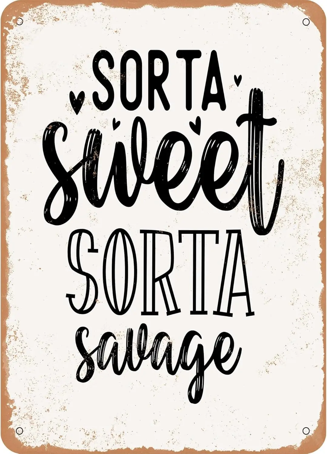Vintage Metal Tin Sign  Sorta Sweet Savage Retro Wall Decor for Home, Cafe, and Garden - Aluminum Men ; Women-alu