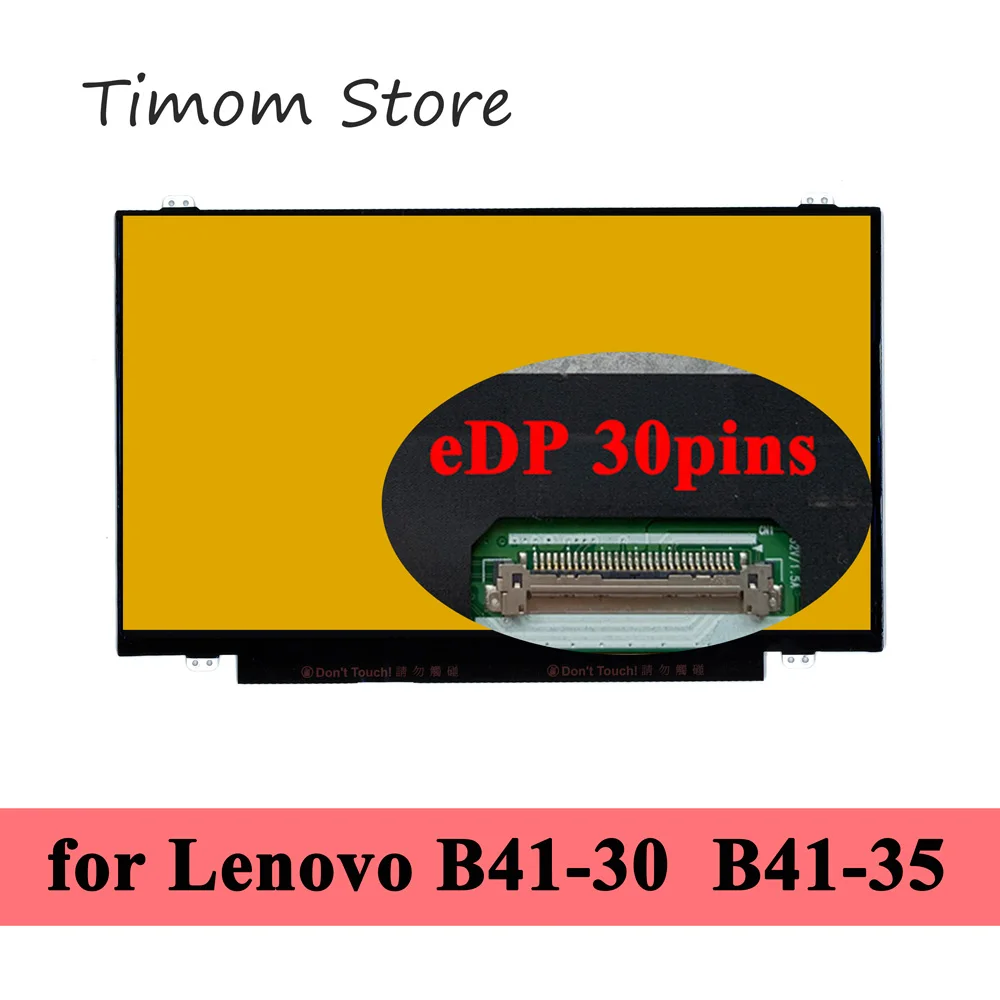

for B41-30 80LF Lenovo B41-35 80LD 14.0 inch Notebook LCD LED Monitor 1366*768 eDP 30 pins Matte Glass Matrix 100% Testing Panel