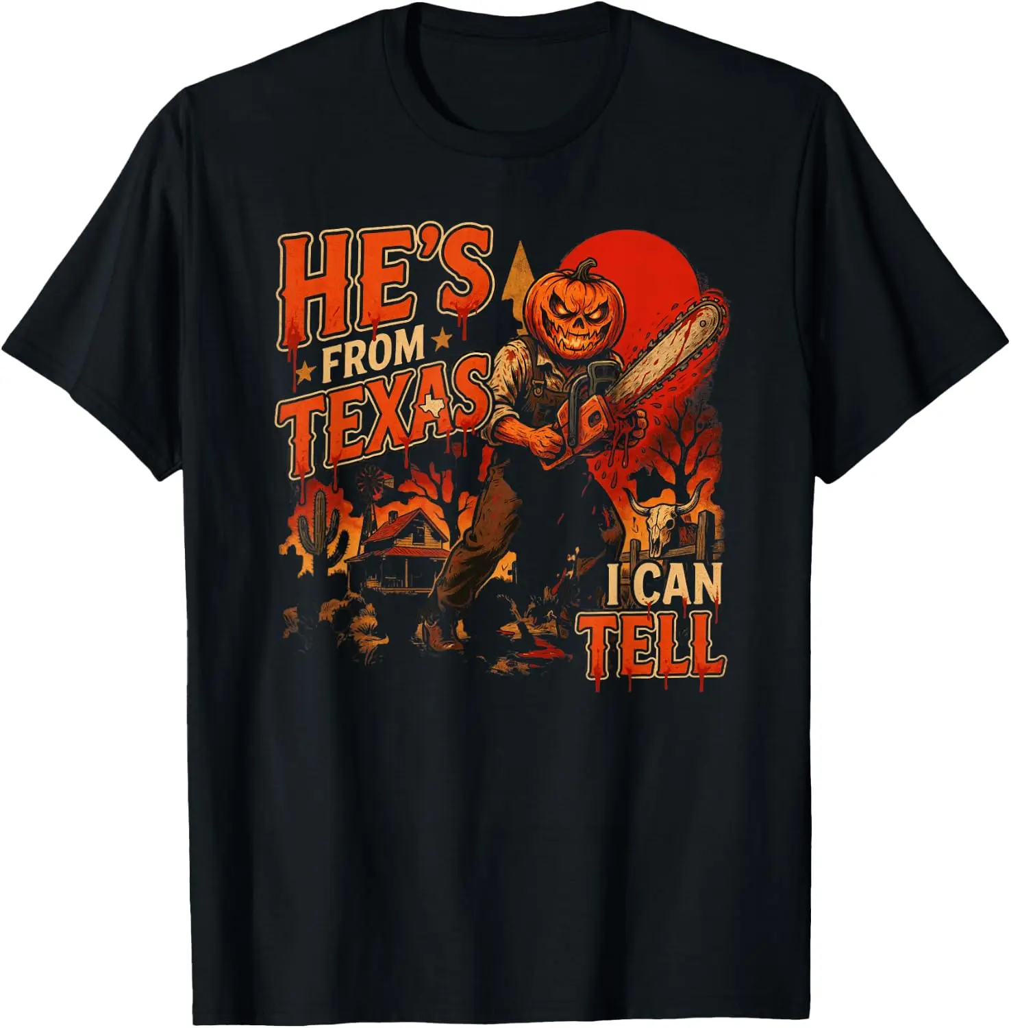 He's From Texas I Can Tell Chainsaw Horror Halloween T-Shirt