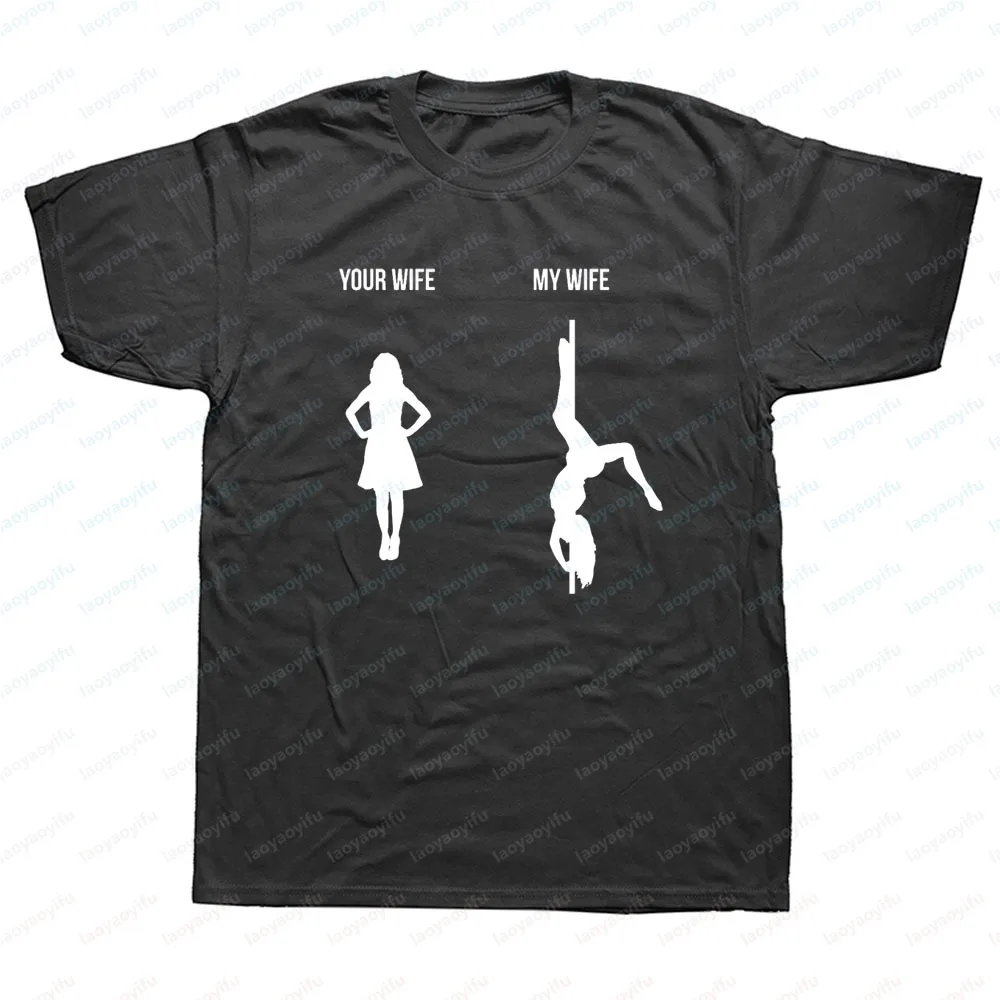 Camiseta con estampado de tu esposa, mi esposa, bailarina de Pole Dance, moda de verano, camisetas holgadas y transpirables unisex, Ropa Mujer