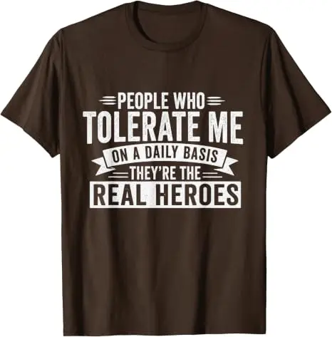 Die Menschen, die mich tolerieren, sind die wahren Helden. Sarkastisches, lustiges T-Shirt mit Y2k-Humor, personalisierte Buchstaben, bedrucktes Spruch-T-Shirt, Neuheits-Top – Detail 6
