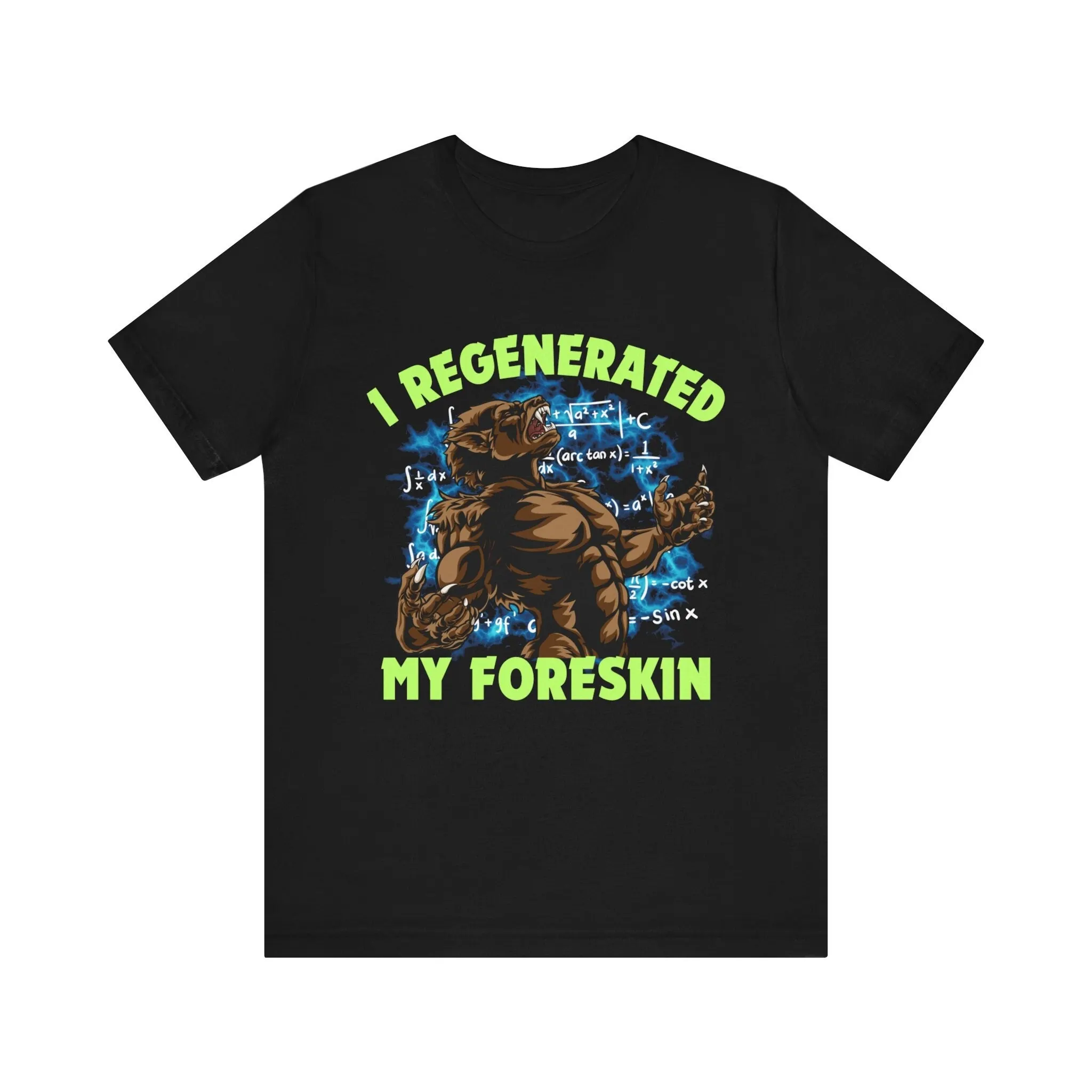 Funny Meme T Shirt I Regenerated My Foreskin Unethical Cringe Weird Dank Quote Cursed