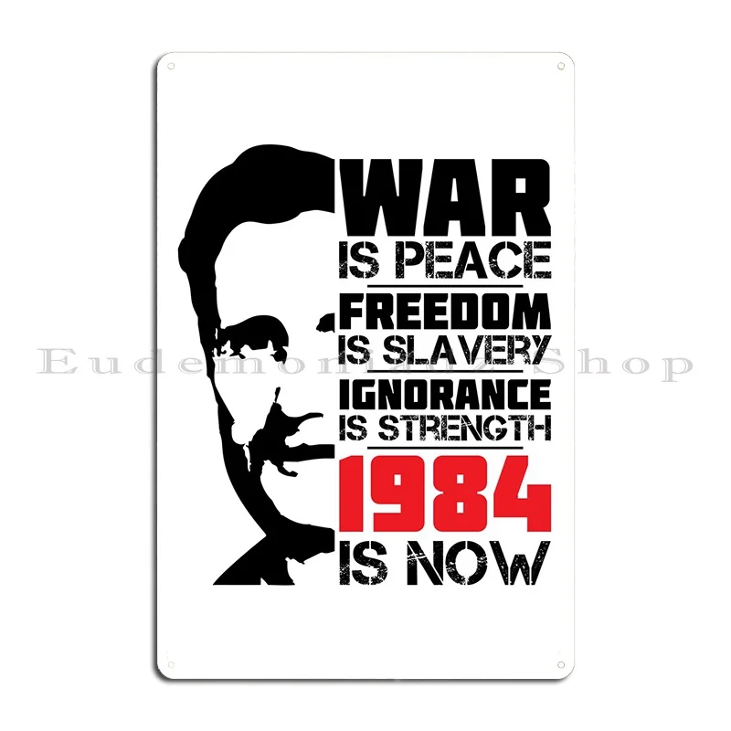 1984 Is Now George Orwell Metal Sign Custom Home Wall Decor Wall Cave Garage Plaques Tin Sign Poster