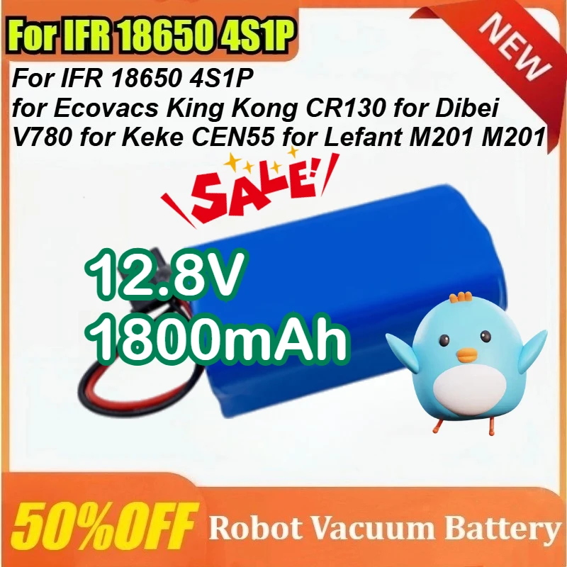 

12.8V 1800mAh Battery for IFR 18650 4S1P for Ecovacs King Kong CR130 for Dibei V780 for Keke CEN55 for Lefant M201 M201 Battery