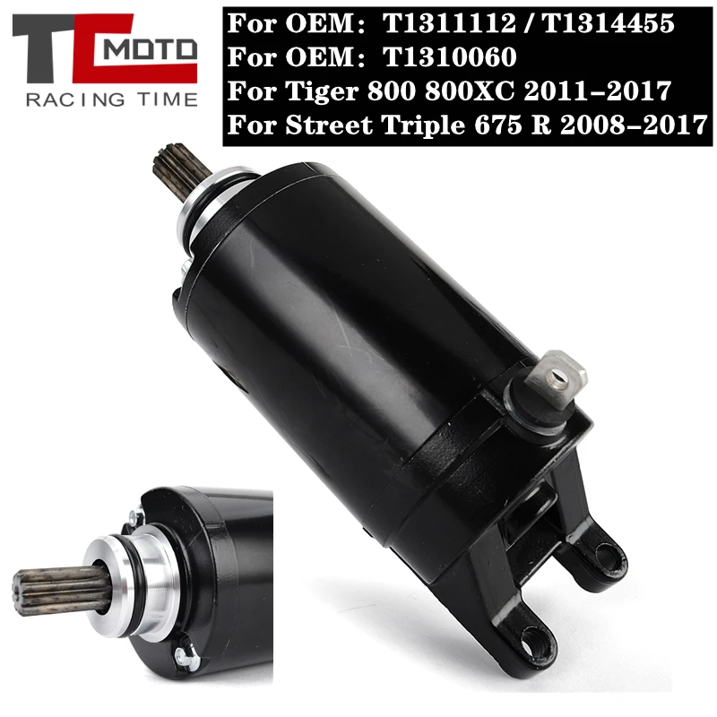 

For Triumph Tiger 800 800XC 2011-2017 Starter Motor For Street Triple 675 675R Standard 675 Motorcycle Starter T1310060 T1311112