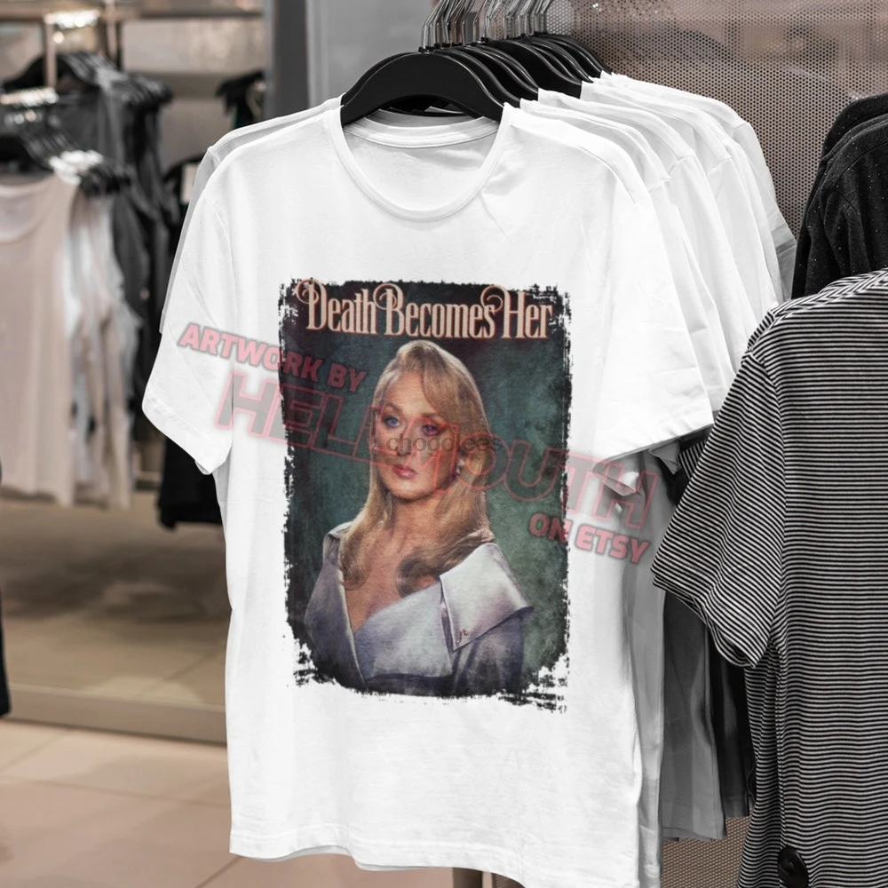 Death Becomes Her - White T-Shirt. Meryl Streep. Madeline Ashton. Men & Women all sizes