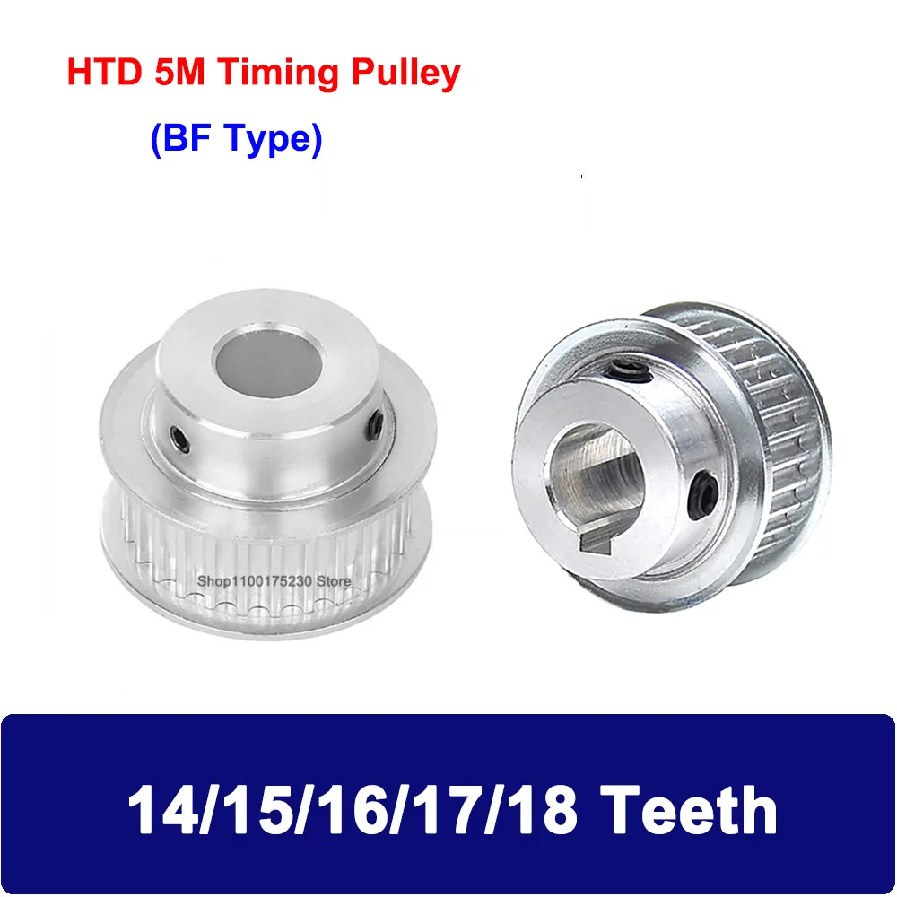 

1PCS HTD 5M Synchronous Pulley 14/15/16/17/18 Teeth Bore 5mm-15mm For Width 11/16/21/27mm BF Type HTD5M Timing Belt Wheel