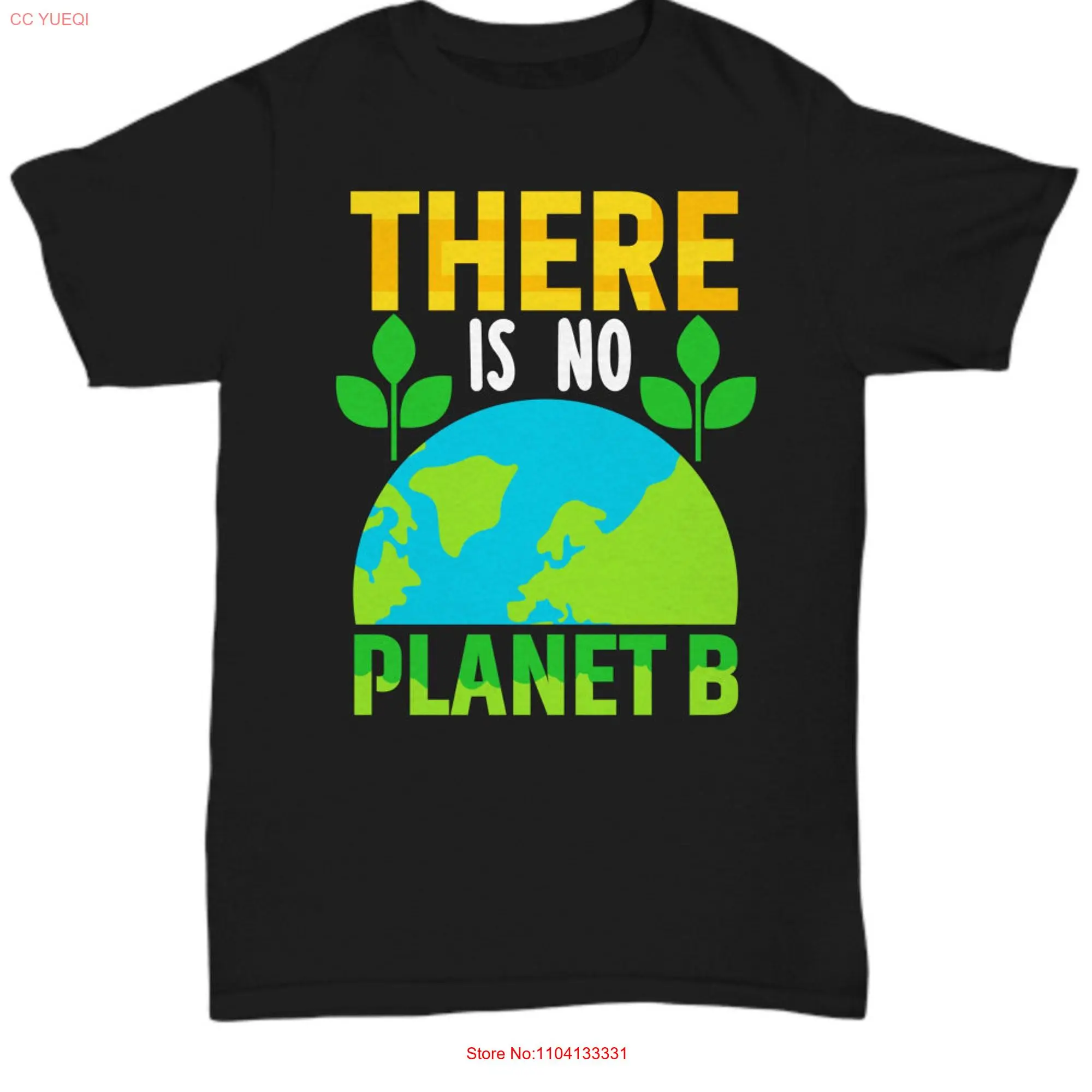 There Is No Planet B T Shirt Earth Day For Environmentalist Save Our ActivisT Global Warming Fight Climate Change