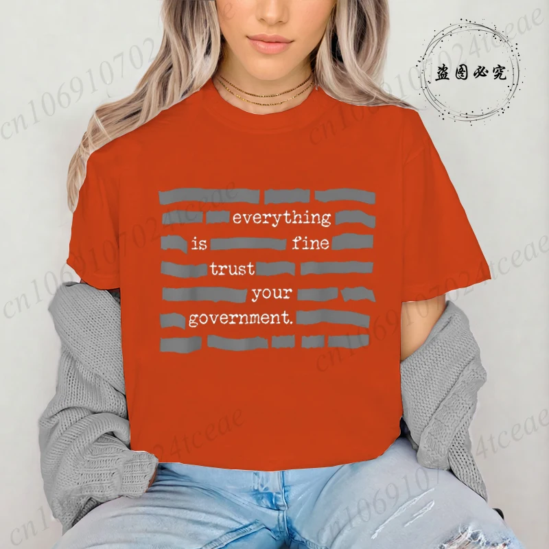 Everything Is Fine Trust Your Government Women's T-Shirt,short Sleeve Funny Sarcastic T-shirt,summer Fashion Tee Tops Clothing