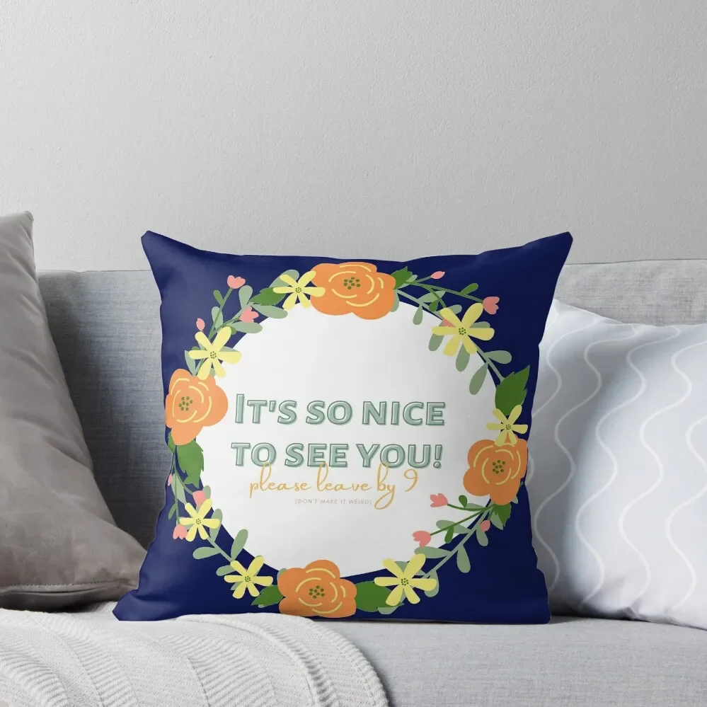 

please leave by nine (don't make it weird) Throw Pillow