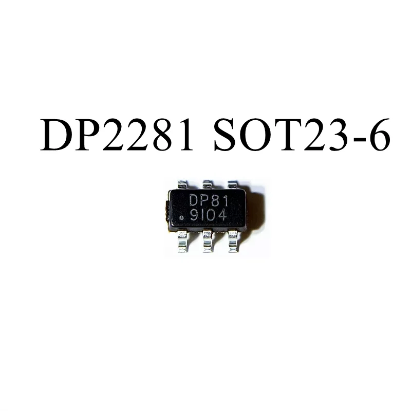 (10-100pcs/Bag) DP2281 Marking DP81 SOT23-6 AC-DC Controller and Voltage Regulator Chip