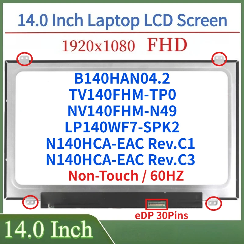 

14.0"Laptop IPS LCD Screen LP140WF7-SPK2 NV140FHM-N49 TV140FHM-NH0 N140HCA-EAC Rev.C1 Rev.C3 B140HAN04.2 Display Matrix Panel