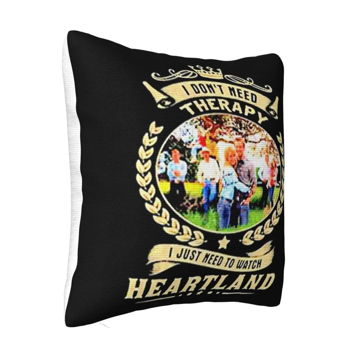 I Don'T Need Therapy I Just Need To Watch Heartland Newest Swag Formal Women Summer Hipster Pillow Case