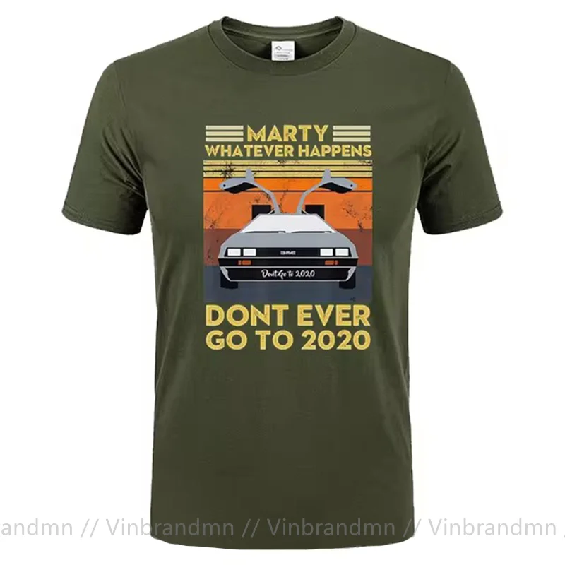 t shirt men cotton marty whatever happens don't ever go to 2020 funny Vintage Men's clothing T-Shirt summer white black