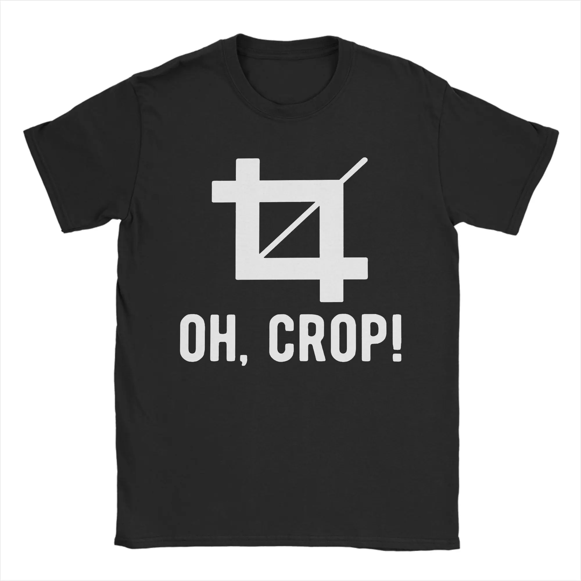 Oh Crop Oh Crap Funny Photo Editing T Shirt Men Women Cotton T-Shirts O Neck Photographer Tee Shirt Short Sleeve Tops Plus Size