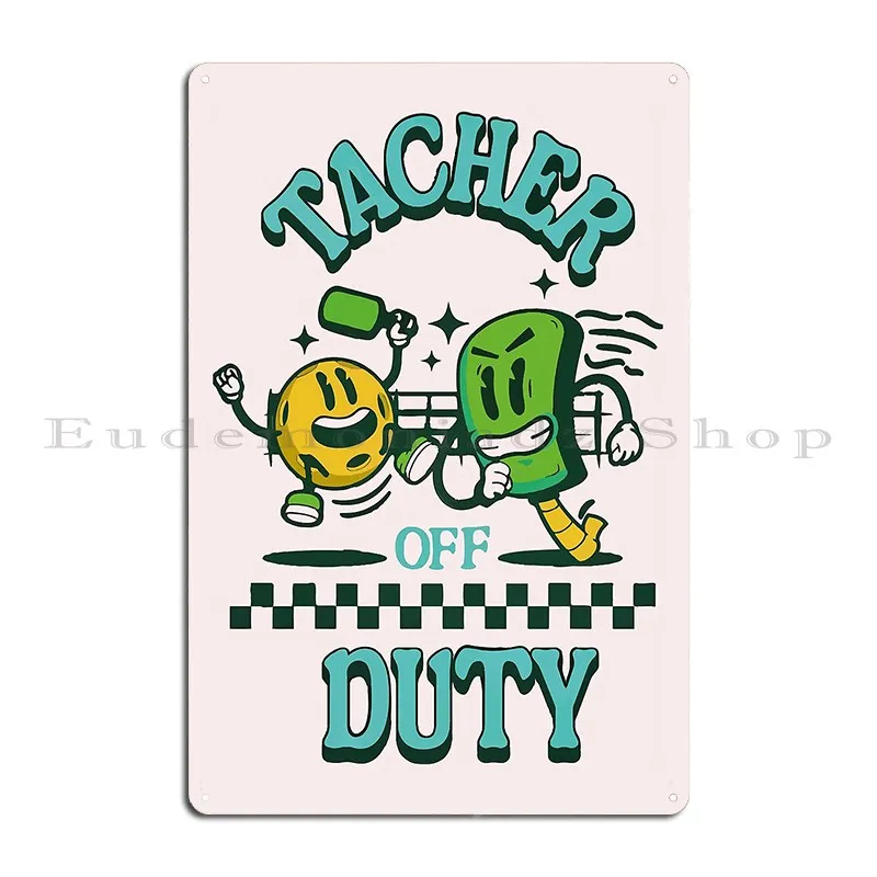 Teacher Off Duty Fun Relaxed And Ready To Unwind Metal Plaque Poster Club Wall Plaque Printing Wall Decor Tin Sign Poster