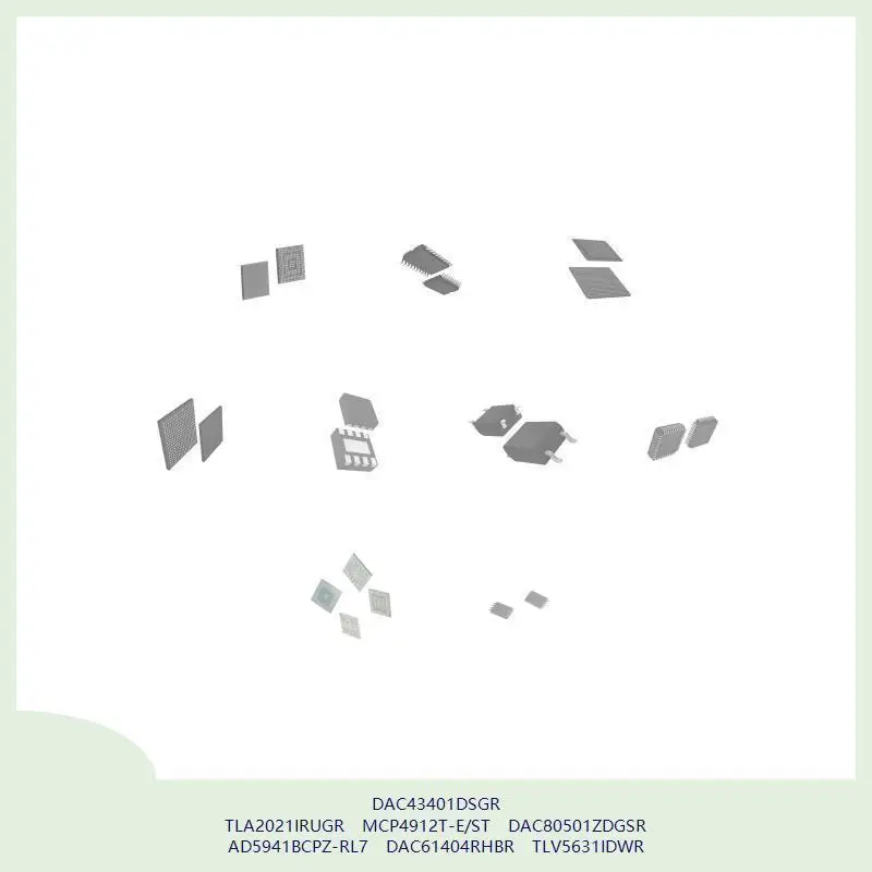 DAC43401DSGR TLA2021IRUGR MCP4912T-E/ST DAC80501ZDGSR AD5941BCPZ-RL7 DAC61404RHBR TLV5631IDWR