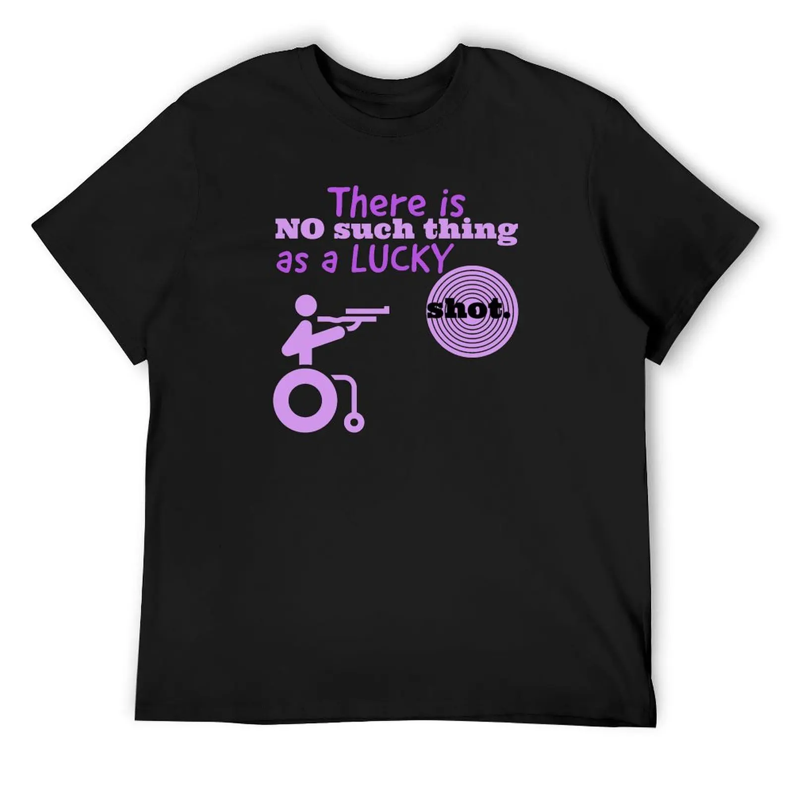 there is no such thing as a lucky shot. person with disability aiming to shoot T-Shirt