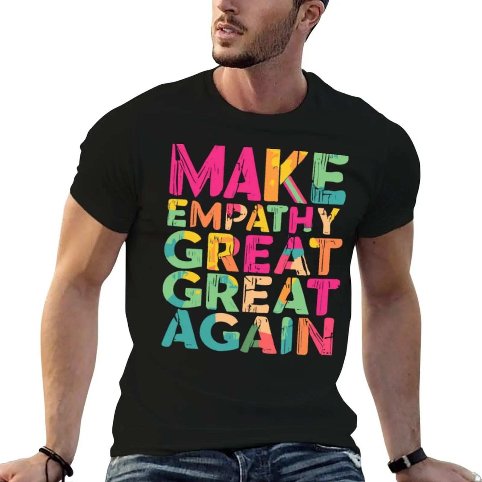 T-shirt décontracté avec impression originale « Make Empathy Great Again »