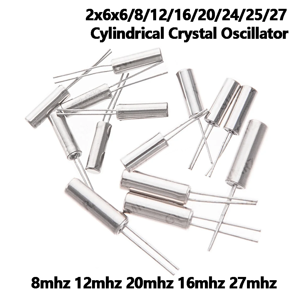 2*6 Cylindrical Crystal Oscillator 2*6 *6/8/12/16/20/24/25/27 New Oscillator 32.768K 2*6 3*8 8mhz  12mhz 20mhz  16mhz 27mhz