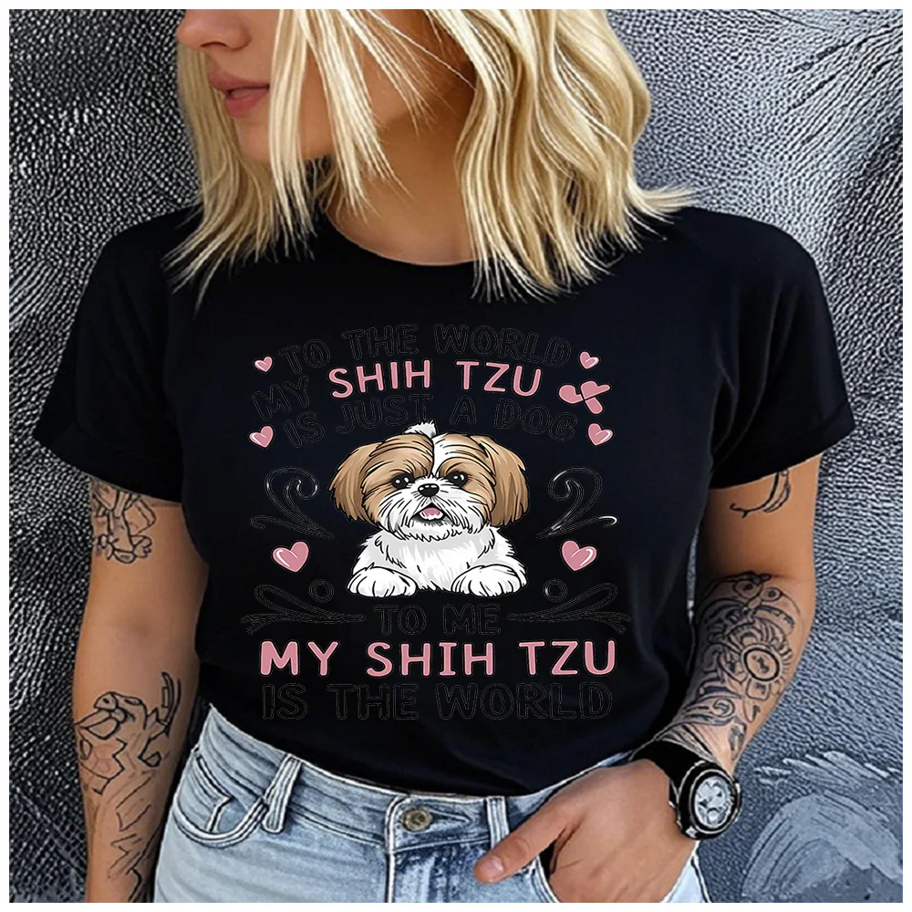 Cotton 100% To The World My Shih Tzu Is Just A Dog Print T Shirt Women Cute Shih Tzu Dog Slogan Graphic Short Sleeve Pet Lover